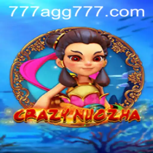 CrazyNuoZha: Unraveling the Chaos with AGG777